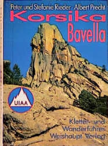 Korsika - Bavella: Ein Wander- und Kletterführer: Ein Führer für Täler und Berge von Weishaupt
